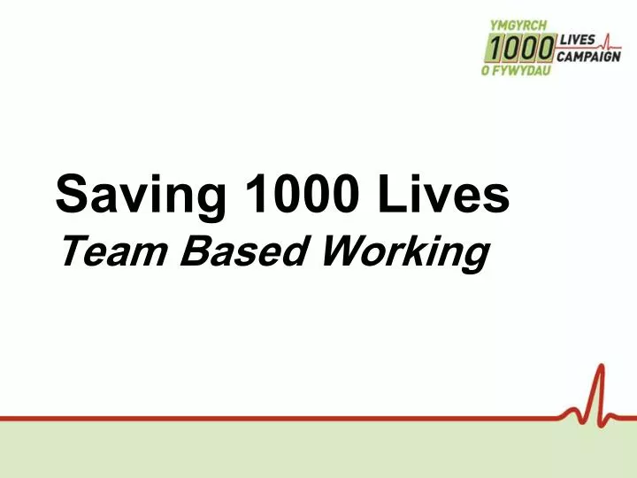 saving 1000 lives team based working