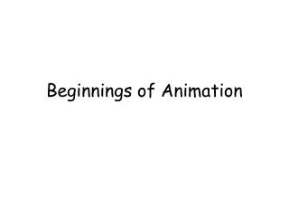 Beginnings of Animation