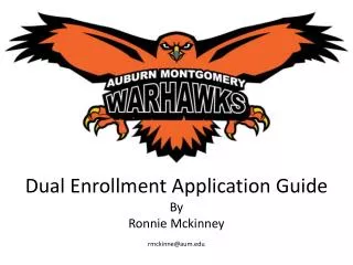 Dual Enrollment Application Guide By Ronnie Mckinney rmckinne@aum