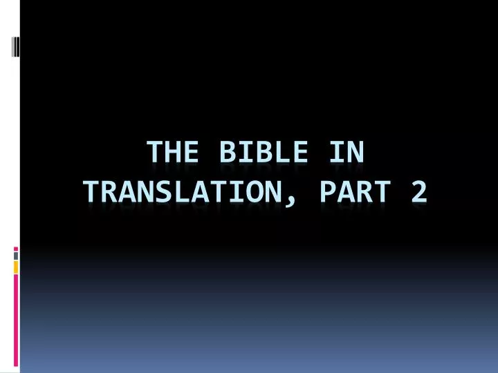 the bible in translation part 2