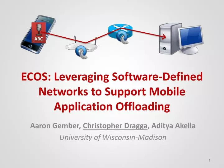 ecos leveraging software defined networks to support mobile application offloading