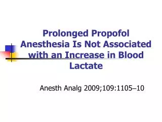 Prolonged Propofol Anesthesia Is Not Associated with an Increase in Blood Lactate