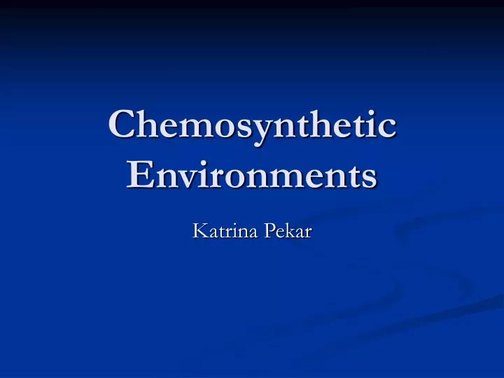 chemosynthetic environments