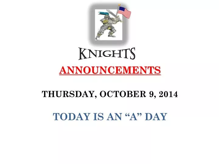 announcements thursday october 9 2014 today is an a day