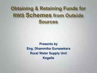 Obtaining &amp; Retaining Funds for RWS Schemes from Outside Sources