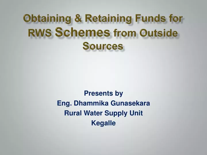 obtaining retaining funds for rws schemes from outside sources