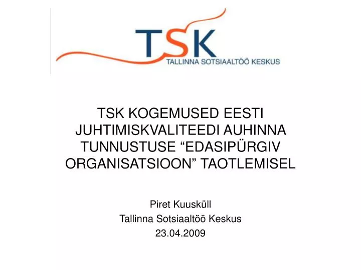 tsk kogemused eesti juhtimiskvaliteedi auhinna tunnustuse edasip rgiv organisatsioon taotlemisel