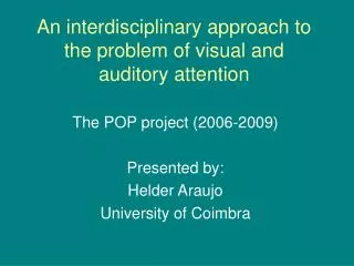 An interdisciplinary approach to the problem of visual and auditory attention