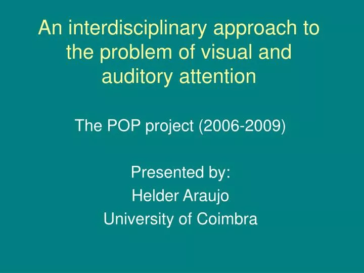 an interdisciplinary approach to the problem of visual and auditory attention