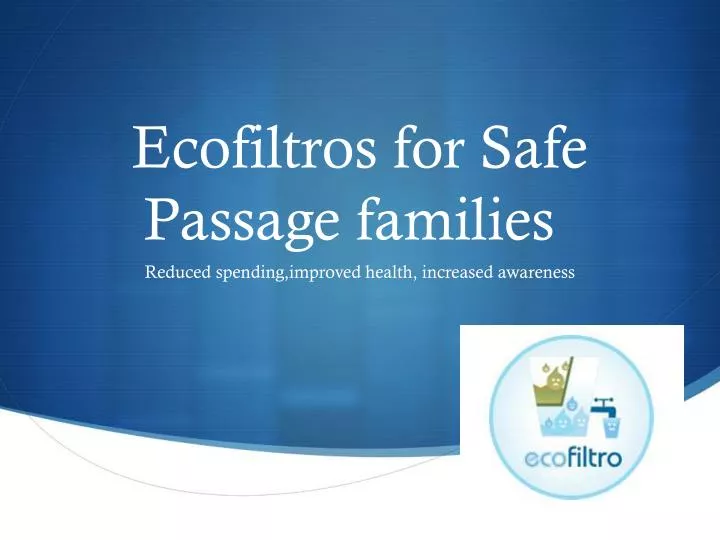 ecofiltros for safe passage families