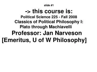 slide # 1 -&gt; this course is: Political Science 225 - Fall 2008