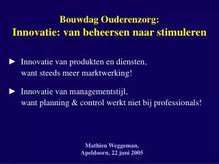 bouwdag ouderenzorg innovatie van beheersen naar stimuleren