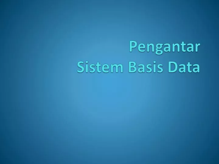 pengantar sistem basis data