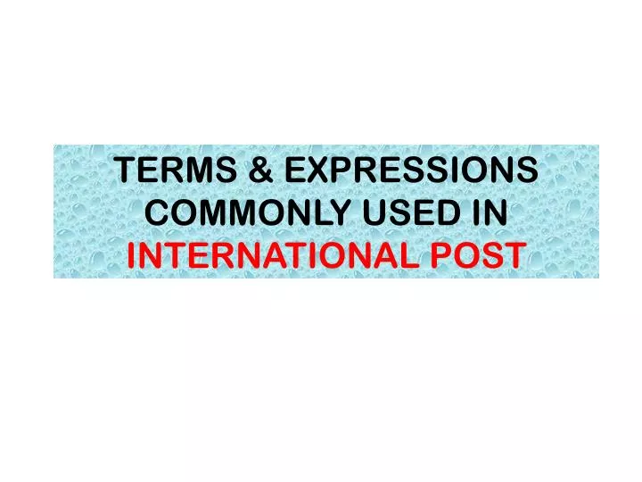 terms expressions commonly used in international post