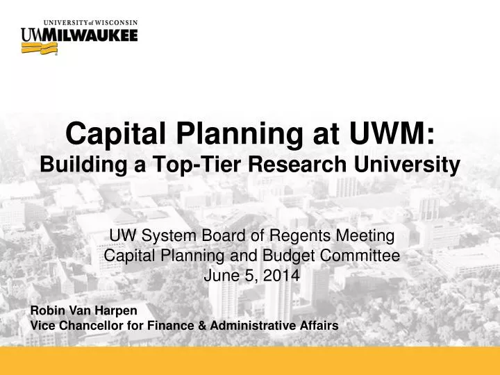 capital planning at uwm building a top tier research university