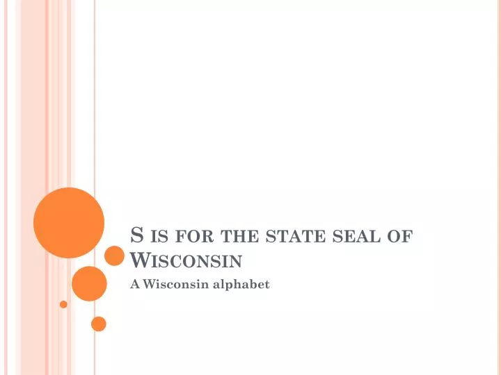 s is for the state seal of wisconsin