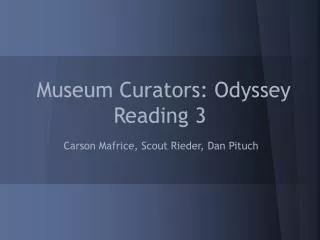 Museum Curators: Odyssey Reading 3