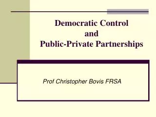 Democratic Control and Public-Private Partnerships