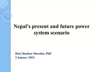 Hari Shankar Shrestha , PhD 2 January 2013