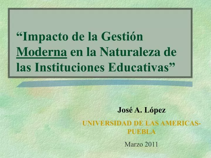impacto de la gesti n moderna en la naturaleza de las instituciones educativas