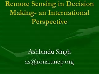 Remote Sensing in Decision Making- an International Perspective