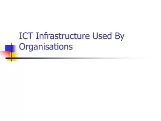 ICT Infrastructure Used By Organisations