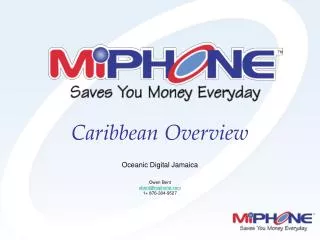 Oceanic Digital Jamaica Owen Bent obent@miphone 1+ 876-304-9527
