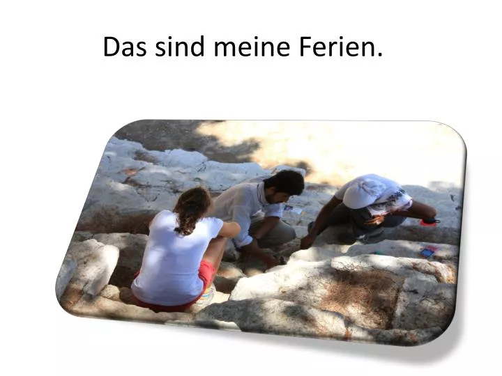 das sind meine ferien