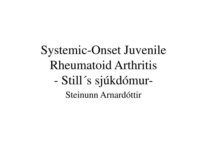 systemic onset juvenile rheumatoid arthritis still s sj kd mur