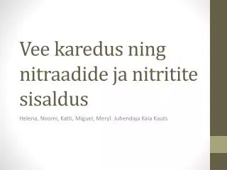 vee karedus ning nitraadide ja nitritite sisaldus