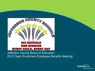 Jefferson County Board of Education 2012 Open Enrollment Employee Benefits Meeting