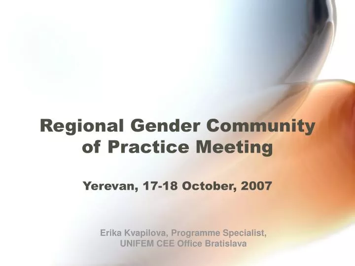 regional gender community of practice meeting yerevan 17 18 october 2007