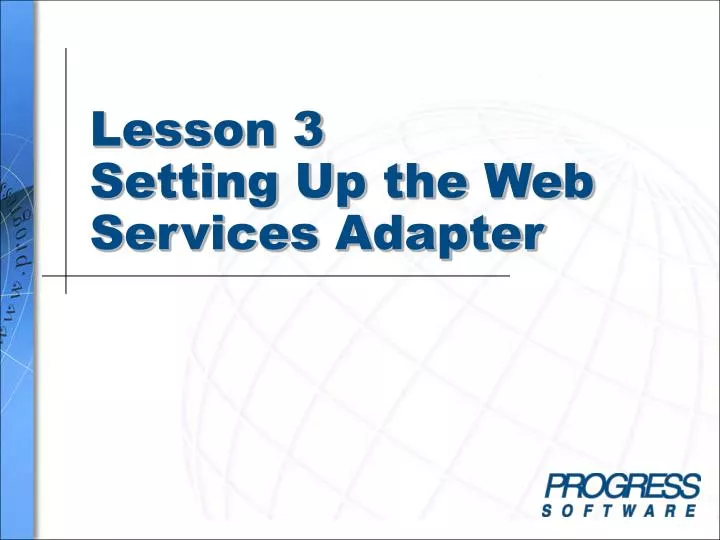 lesson 3 setting up the web services adapter