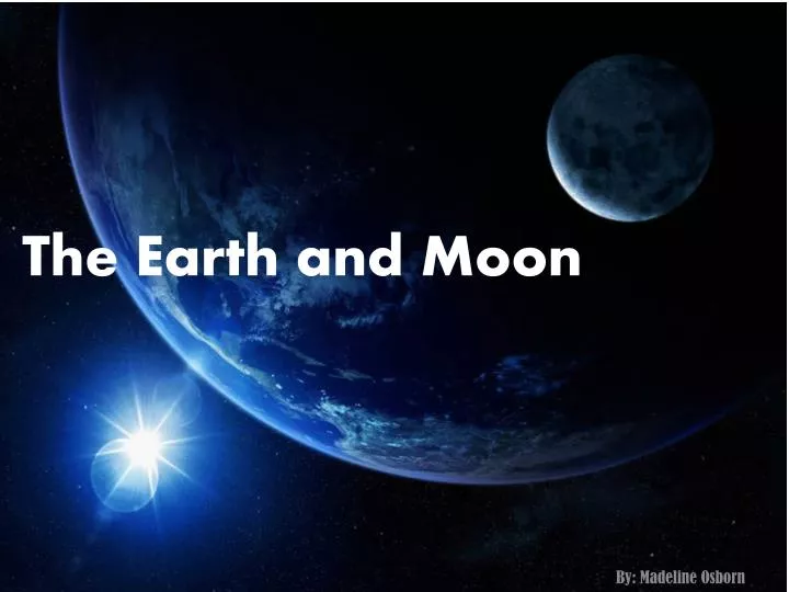 the earth and moon