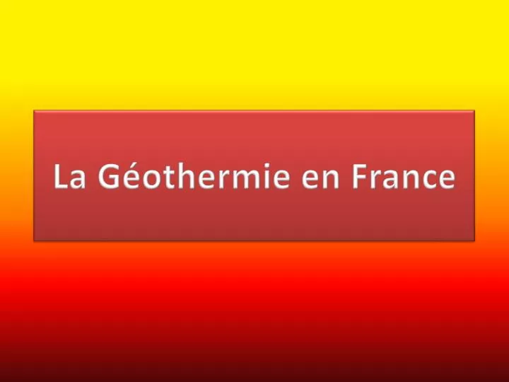 la g othermie en france