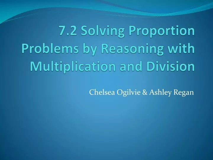 7 2 solving proportion problems by reasoning with multiplication and division