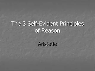 The 3 Self-Evident Principles of Reason