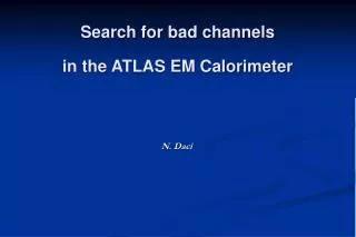 Search for bad channels in the ATLAS EM Calorimeter