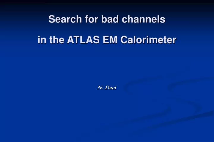search for bad channels in the atlas em calorimeter