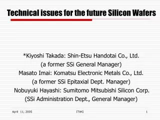 Technical issues for the future Silicon Wafers