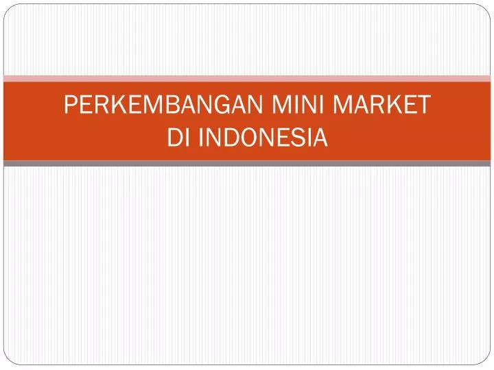 perkembangan mini market di indonesia