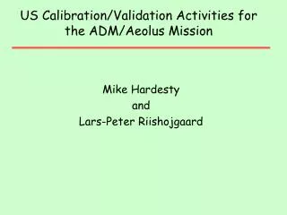 US Calibration/Validation Activities for the ADM/Aeolus Mission