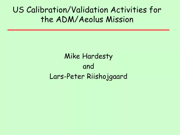 us calibration validation activities for the adm aeolus mission