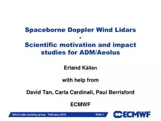Spaceborne Doppler Wind Lidars - Scientific motivation and impact studies for ADM/Aeolus