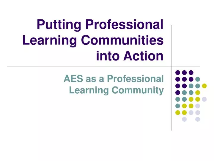 putting professional learning communities into action
