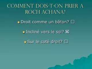 comment dois t on prier a roch achana