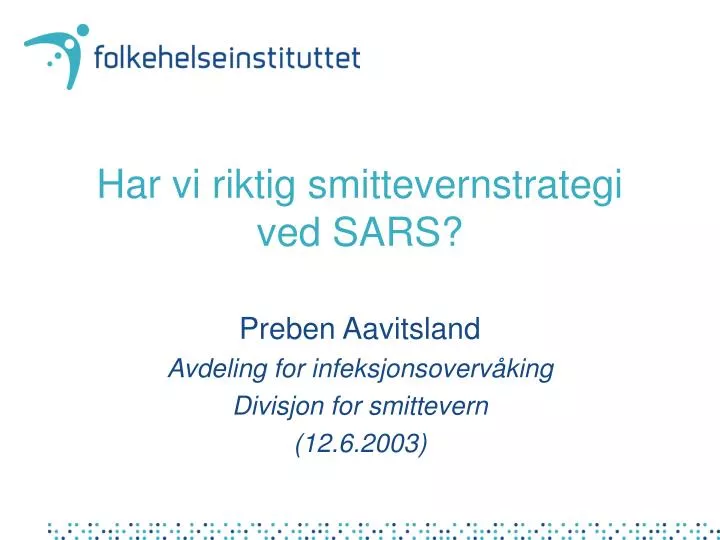 har vi riktig smittevernstrategi ved sars