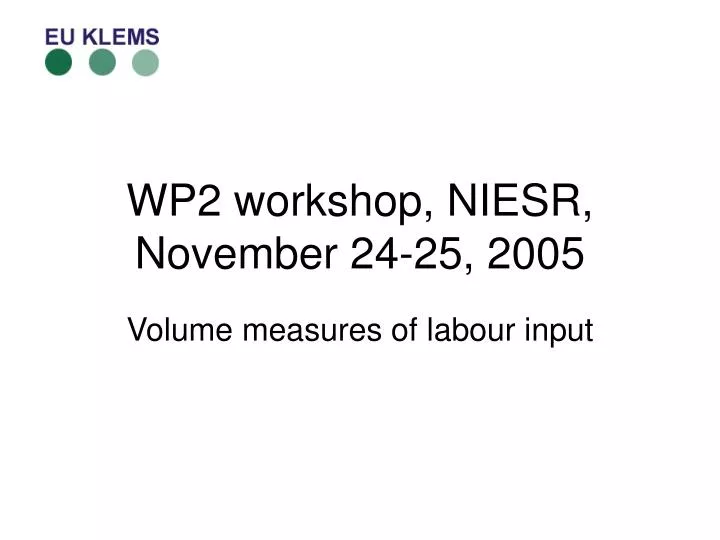 wp2 workshop niesr november 24 25 2005