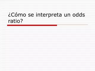 c mo se interpreta un odds ratio