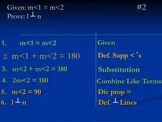 Given: m&lt;1 = m&lt;2					 #2 Prove: l ? n
